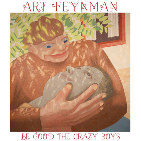 Art Feynman - Be Good The Crazy Boys (LP, "Fig Leaf" Green Vinyl)