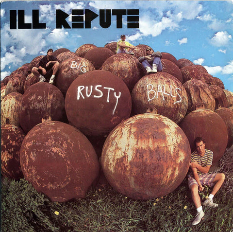 Ill Repute - Big Rusty Balls (LP)