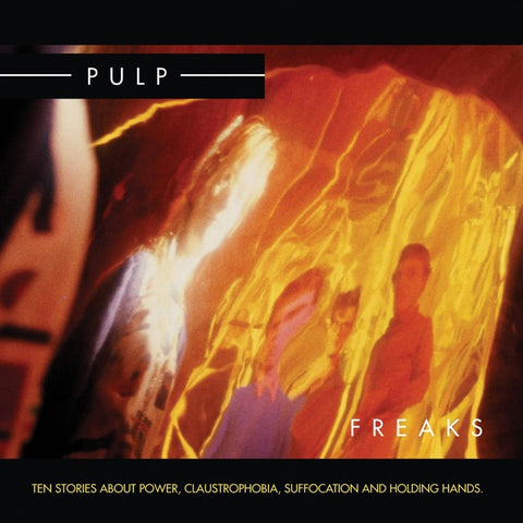 Pulp - Freaks (Ten Stories About Power, Claustrophobia, Suffocation And Holding Hands) (2xLP)