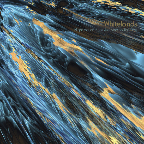 Whitelands - Night-Bound Eyes Are Blind To The Day (LP, daytime blue vinyl)
