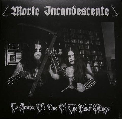 Morte Incandescente  - To Praise The One Of The Black Wings (12" EP)