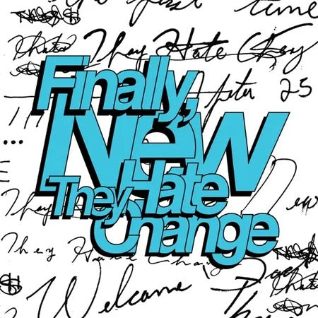 SALE: They Hate Change - Finally, New (LP, coke bottle clear vinyl) was £20.99