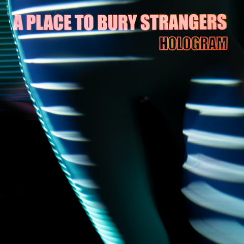 A Place To Bury Strangers - Hologram (12", white vinyl)