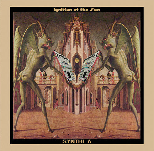 Synthi A (aka FSOL) - Ignition Of The Sun (LP)