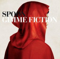 Spoon - Gimme Fiction (Deluxe 10 Year Anniversary)
