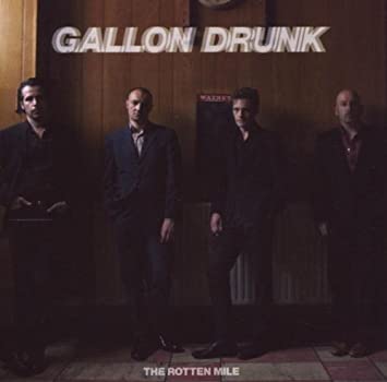 Gallon Drunk - The Rotten Mile (LP+7"+2xCD, inc poster)