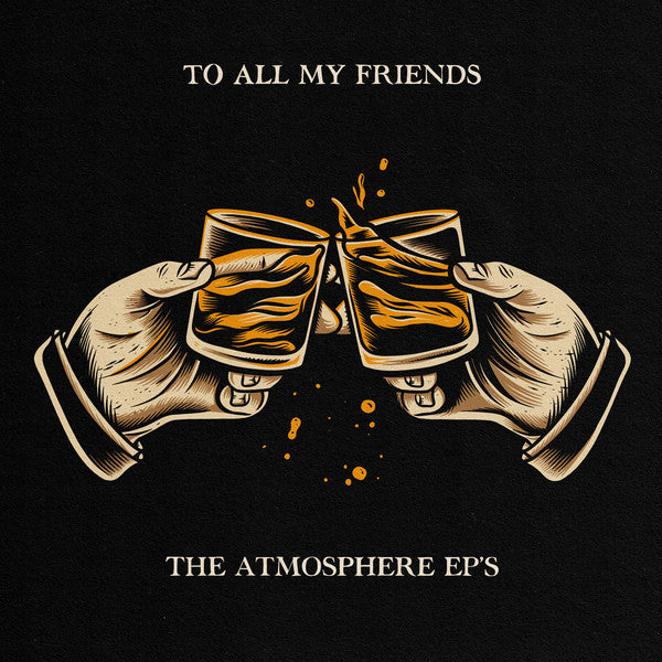 Atmosphere - To All My Friends, Blood Makes The Blade Holy: The Atmosphere EPs (2xLP)