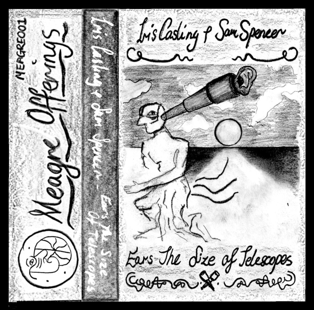 Iris Casling & Sam Spencer - Ears The Size Of Telescopes (MC)