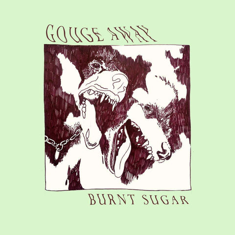 Gouge Away - Burnt Sugar (LP)
