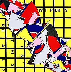 Wipers - Is This Real? (LP)
