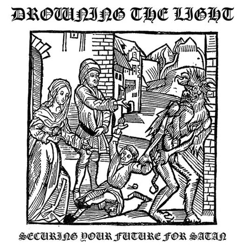 Drowning The Light - Securing Your Future For Satan (CD)