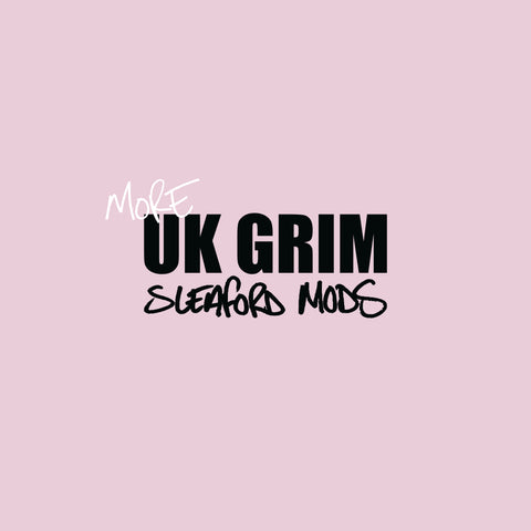 PREORDER - Sleaford Mods - More UK Grim (12", pink vinyl)