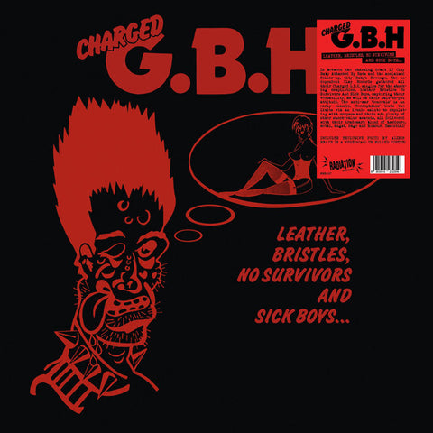 Charged G.B.H - Leather, Bristles, No Survivors And Sick Boys... (LP)