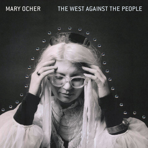 Mary Ocher - The West Against The People (LP, Third Edition, clear vinyl)