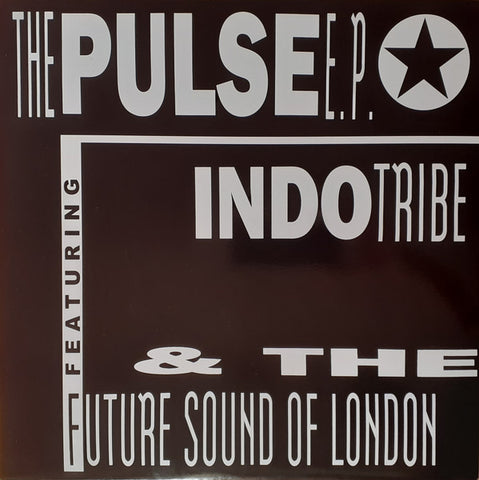 Indo Tribe & The Future Sound Of London - The Pulse E.P. (12")