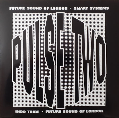 The Future Sound Of London/ Smart Systems / Indo Tribe - Pulse Two (12")