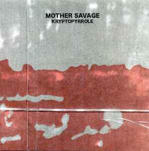 Mother Savage - Kryptopyrrole (CD)