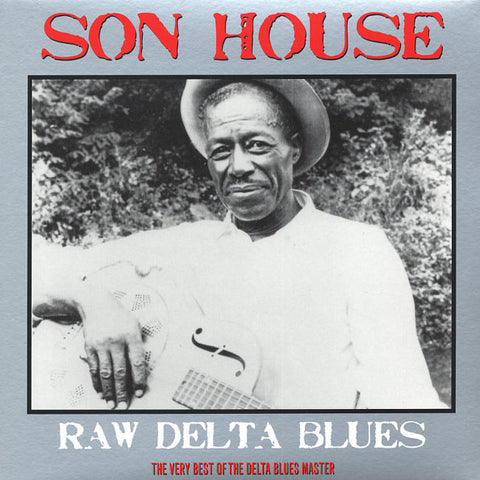 Son House - Raw Delta Blues: The Very Best Of The Delta Blues Master (LP)