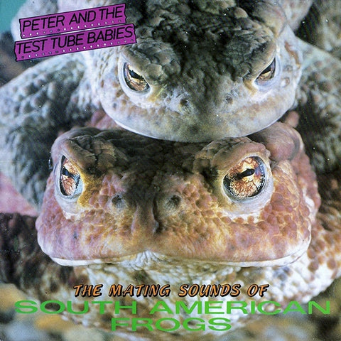 Peter And The Test Tube Babies - The Mating Sounds Of South American Frogs (LP)