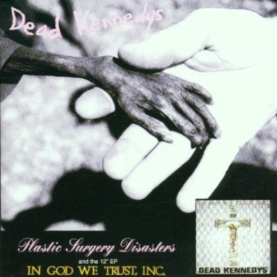 Dead Kennedys - Plastic Surgery Disasters & In God We Trust, Inc. (CD)