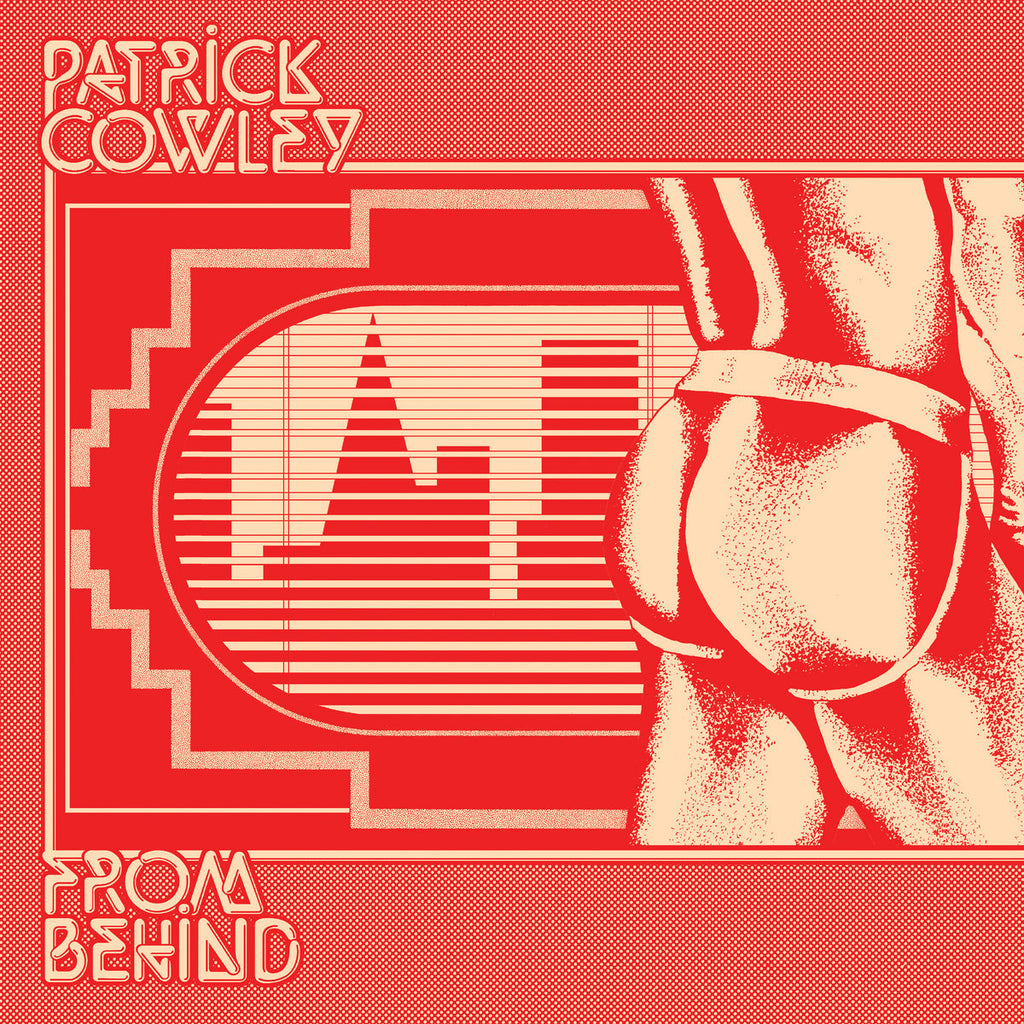 Patrick Cowley - From Behind (LP)