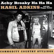 Hasil Adkins - Achy Breaky Ha Ha Ha (Commodity Country Stylings) (LP)