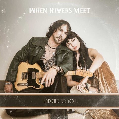 When Rivers Meet - Addicted To You (LP)