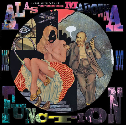 Nurse With Wound - Alas The Madonna Does Not Function (12",picture disc)