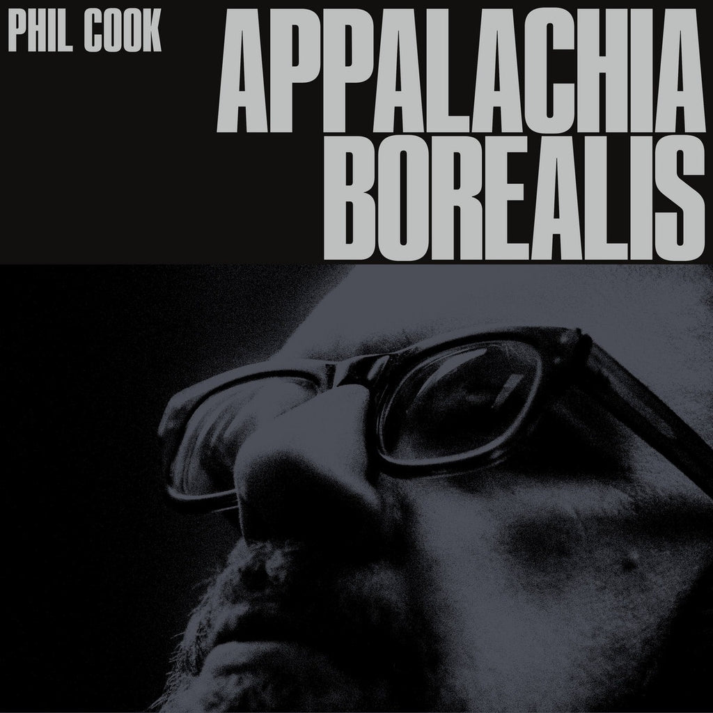 Phil Cook - Appalachia Borealis (LP)