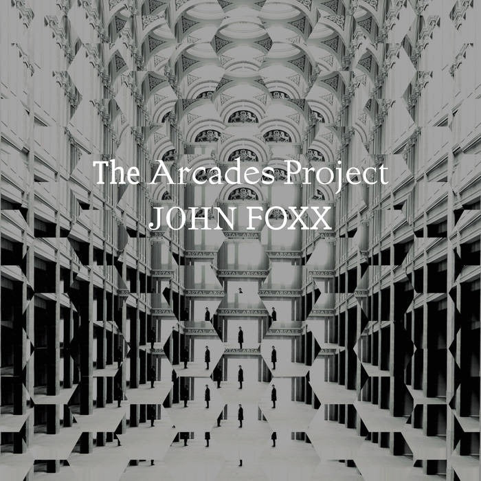 John Foxx - The Arcades Project (LP)