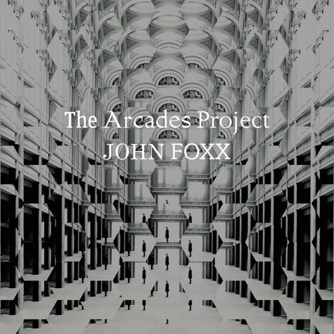 John Foxx - The Arcades Project (LP)