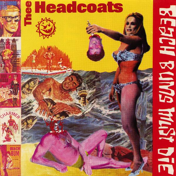 Thee Headcoats - Beach Bums Must Die (LP)