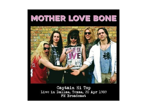 Mother Love Bone - Captain Hi Top Live in Dallas, Texas, 20 Apr 1989 FM Broadcast (LP)