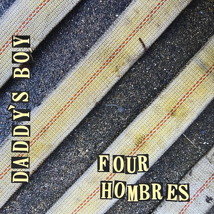 Daddy's Boy - Four Hombres (LP, indies-only)