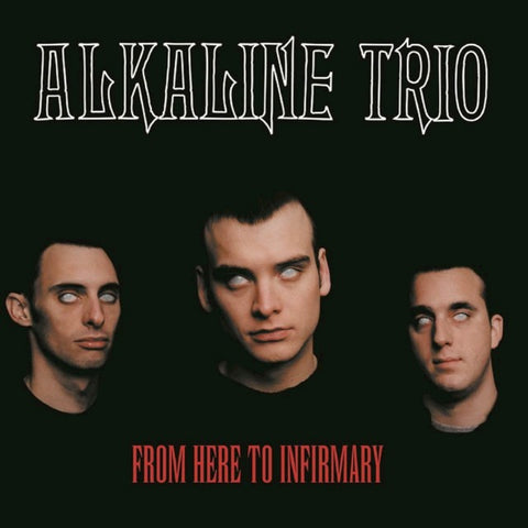 Alkaline Trio - From Here To Infirmary (LP)