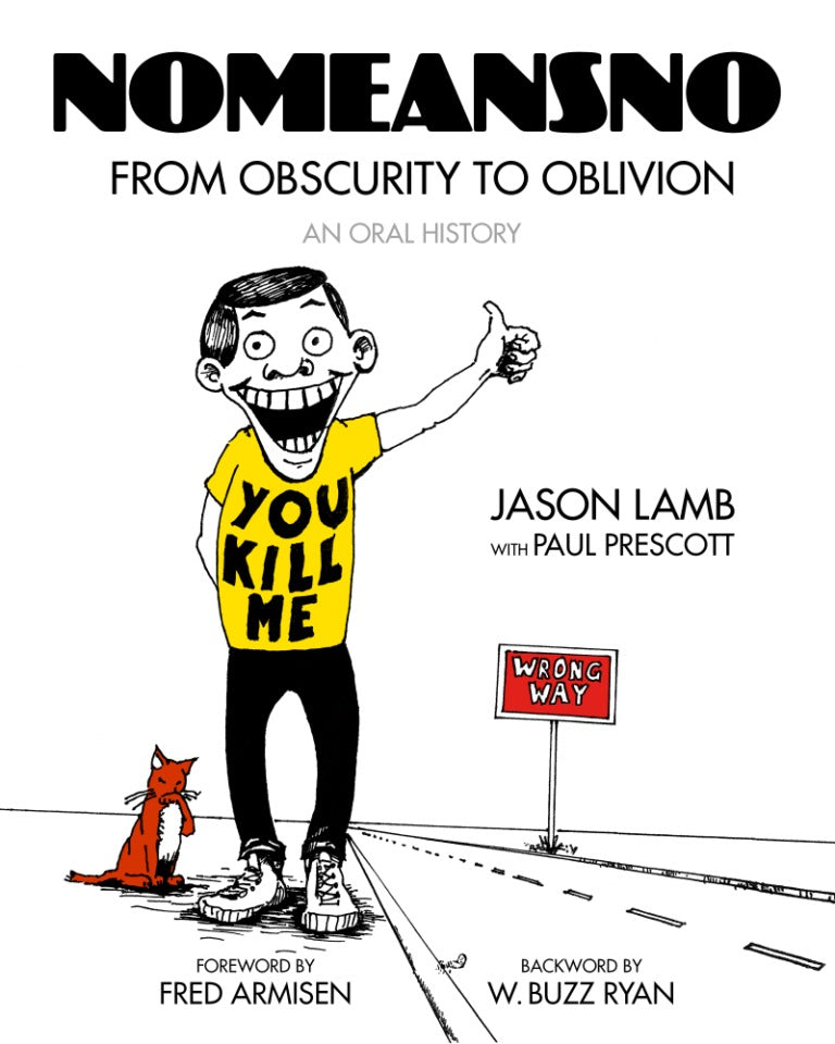 Jason Lamb - NoMeansNo: From Obscurity to Oblivion: An Oral History (book)