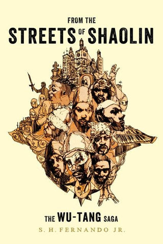 S.H. Fernando Jr - From The Streets Of Shaolin: The Wu-Tang Saga (Book)