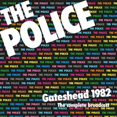 The Police - Gateshead 1982: The Complete Broadcast (2xCD)