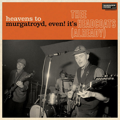Thee Headcoats - Heavens To Murgatroyd, Even! It’s Thee Headcoats (Already) (LP)