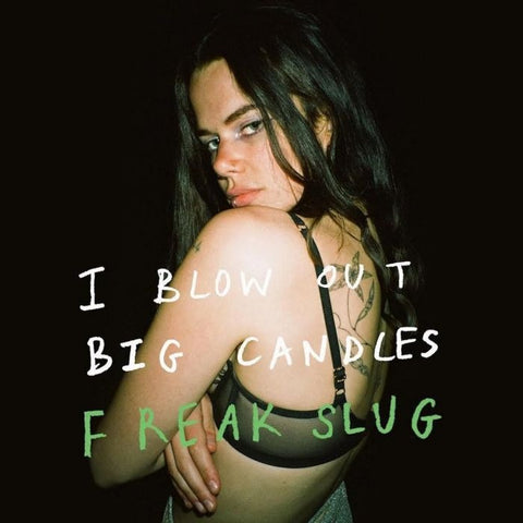 Freak Slug - I Blow Out Big Candles (LP)