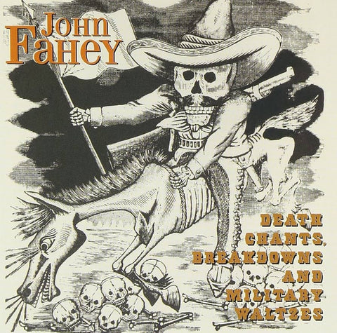 John Fahey - Death Chants, Breakdowns And Military Waltzes (CD)