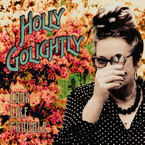 Holly Golightly - Look Like Trouble (LP)