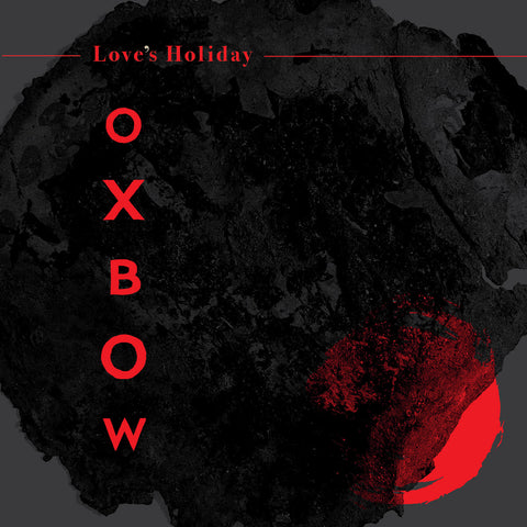 Oxbow - Love's Holiday (LP, red vinyl)