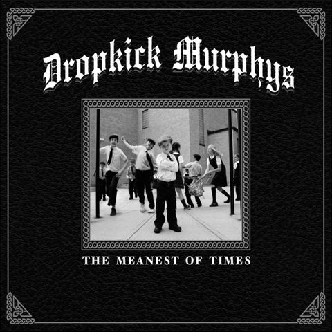Dropkick Murphys - The Meanest Of Times (2xLP)