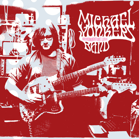 Michael Yonkers Band - Microminiature Love (LP, white vinyl)