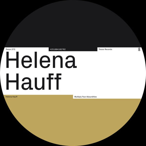 Helena Hauff - Multiply Your Absurdities (12")