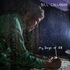 Bill Callahan - My Days Of 58 (2xLP)