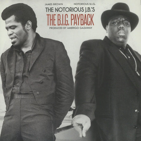 Amerigo Gazaway & Notorious B.I.G. - The Notorious J.B.'s: The B.I.G. Payback (12")