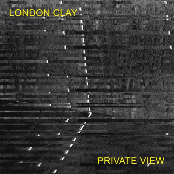 London Clay - Private View (LP)