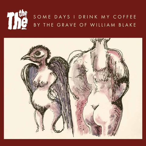 The The - Some Days I Drink My Coffee By The Grave Of William Blake (7")